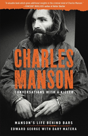 Charles Manson: Conversations with a Killer: Manson's Life Behind Bars