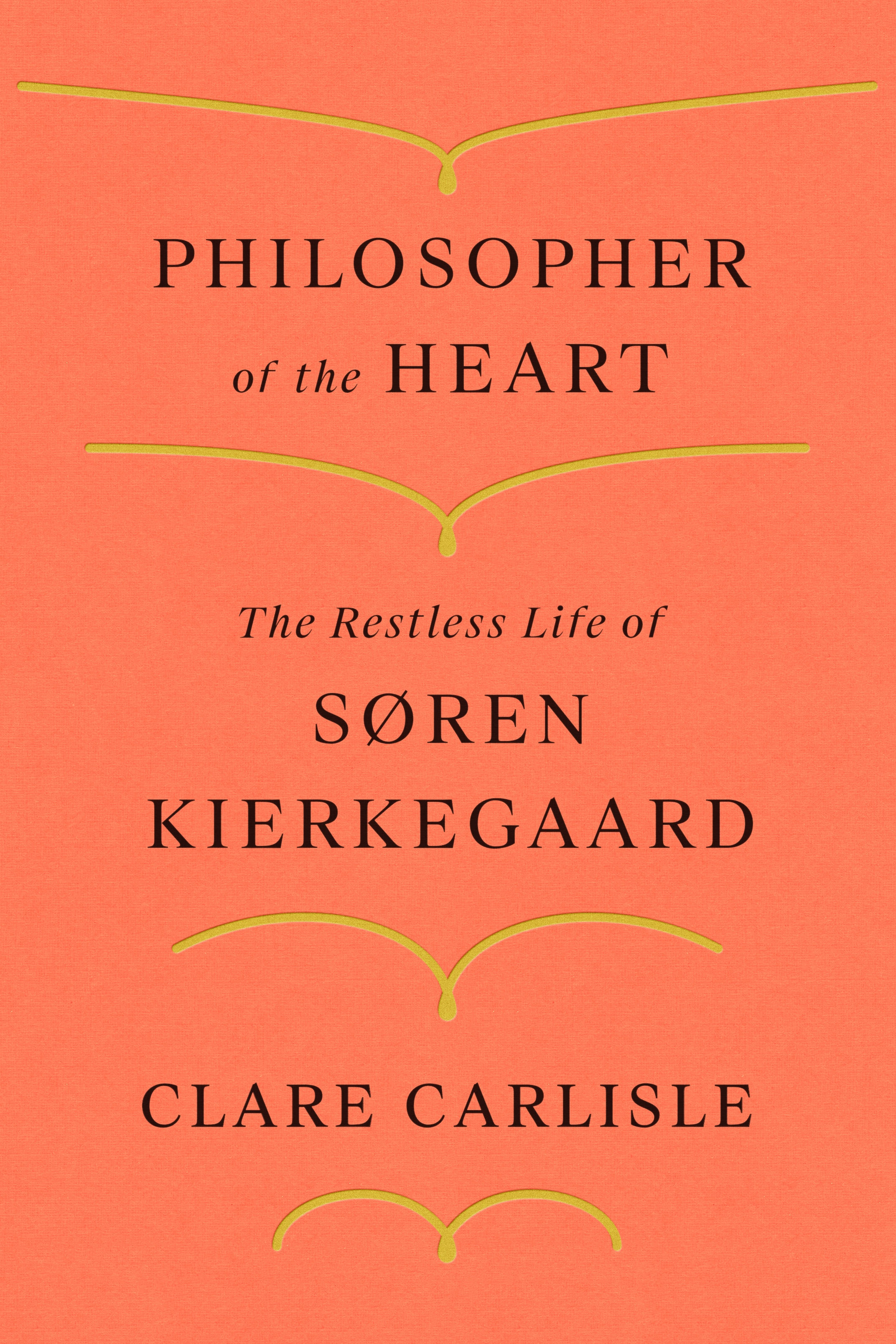 Book “Philosopher of the Heart” by Clare Carlisle — May 5, 2020