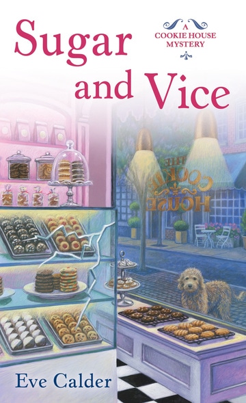 Sugar and Vice: A Cookie House Mystery