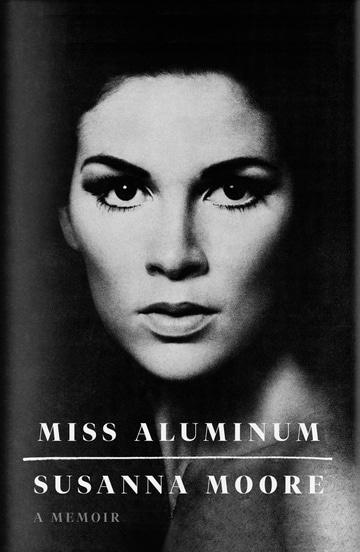 Miss Aluminum: A Memoir