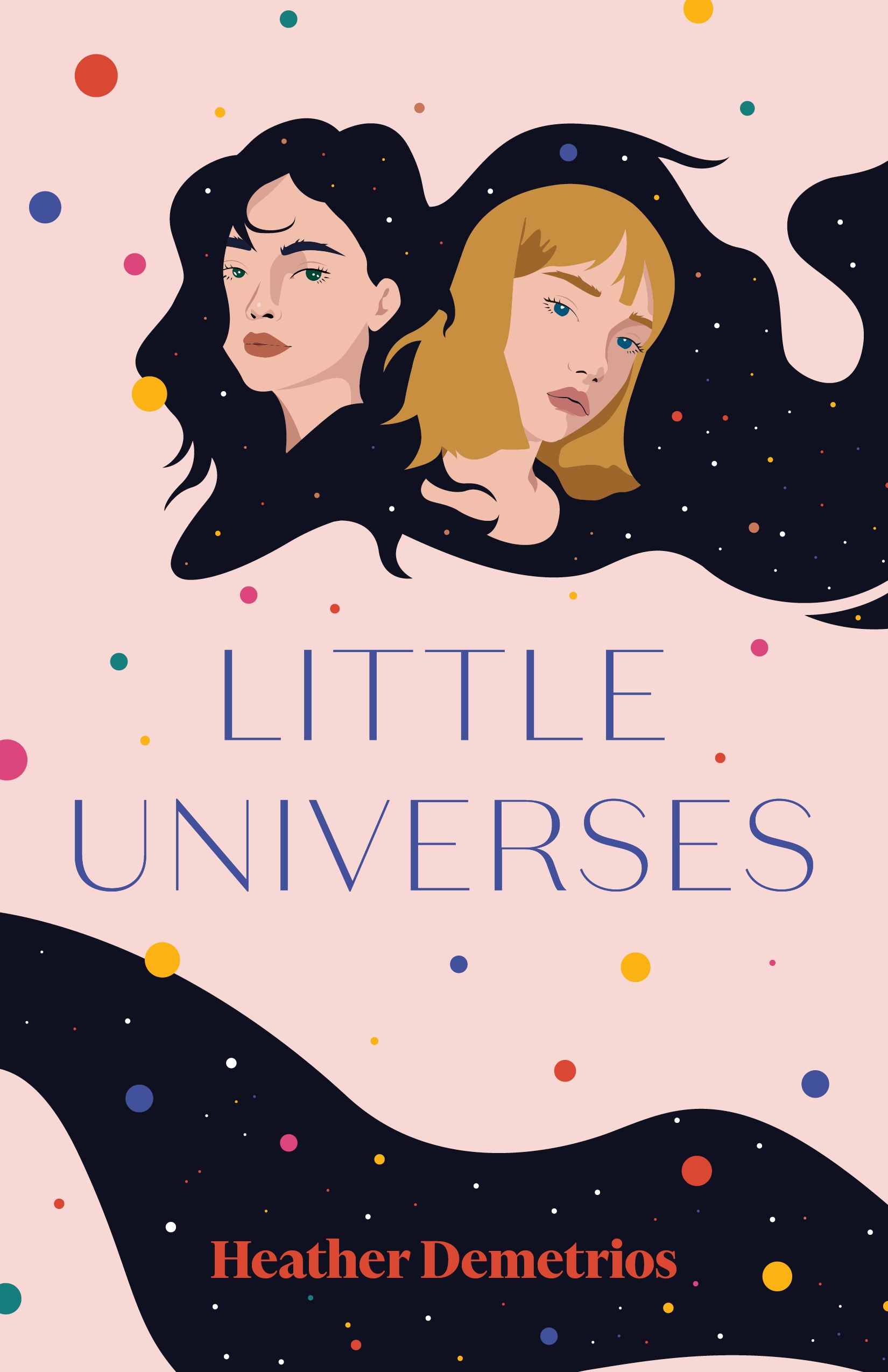 Book “Little Universes” by Heather Demetrios — April 7, 2020