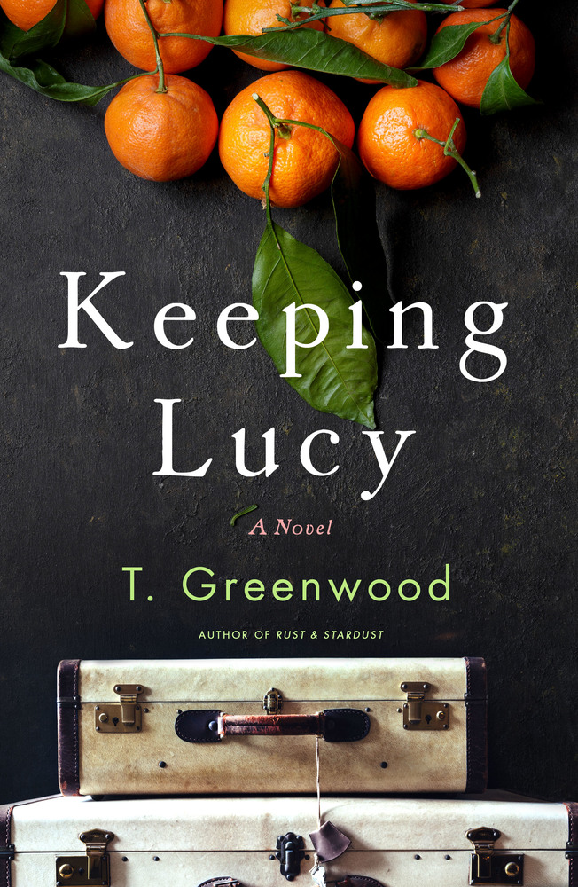 Book “Keeping Lucy” by T. Greenwood — August 6, 2019