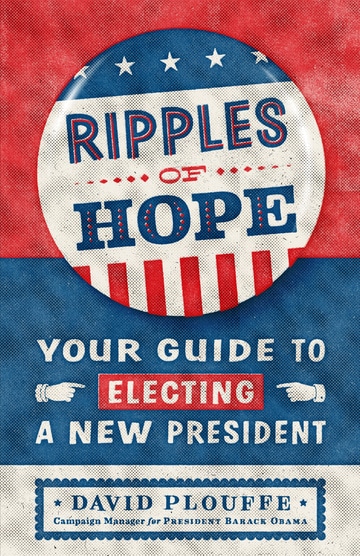 Ripples of Hope: Your Guide to Electing a New President