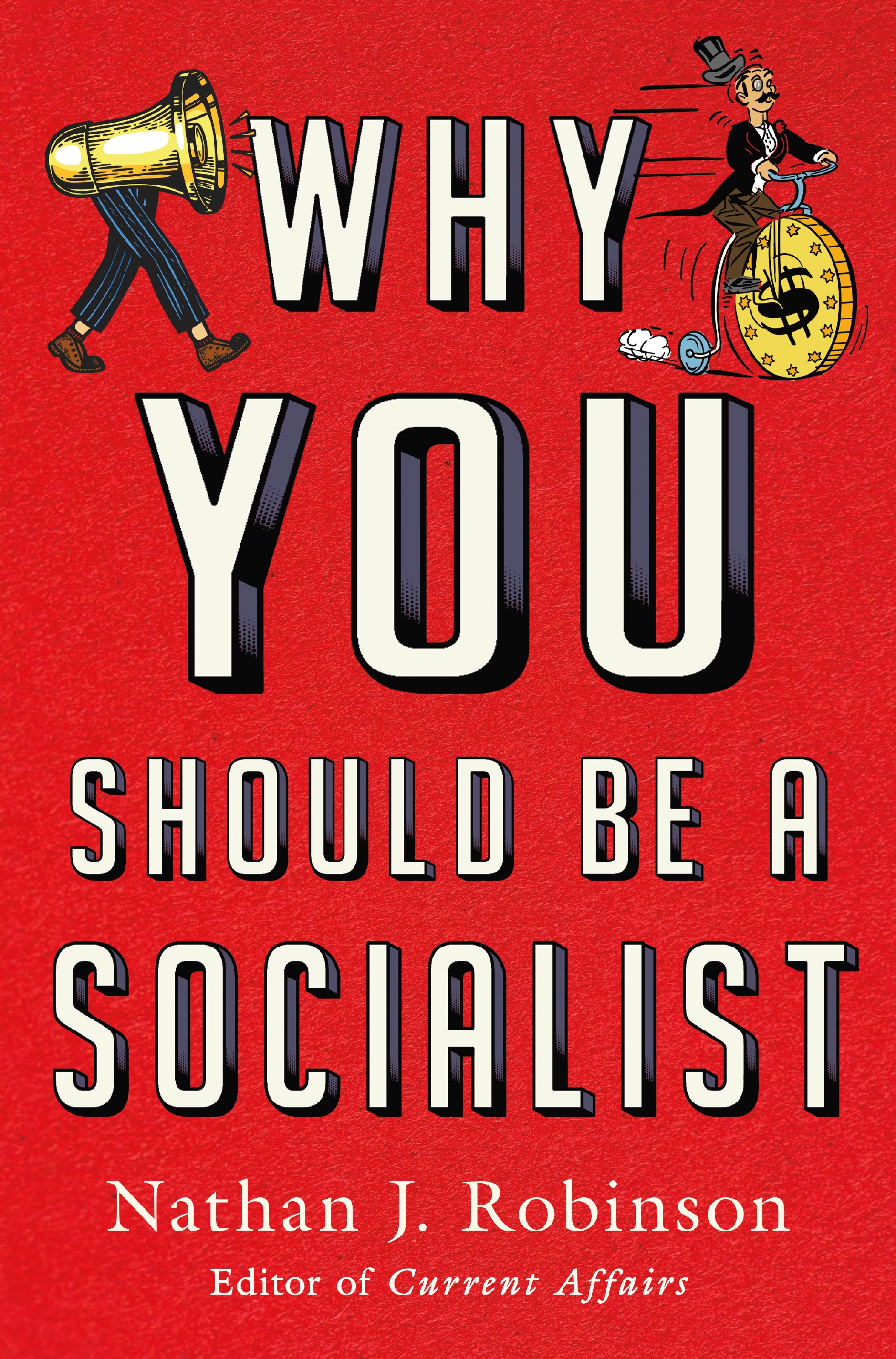 Book “Why You Should Be a Socialist” by Nathan J. Robinson — December 10, 2019