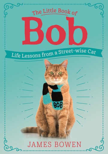The Little Book of Bob: Life Lessons from a Streetwise Cat