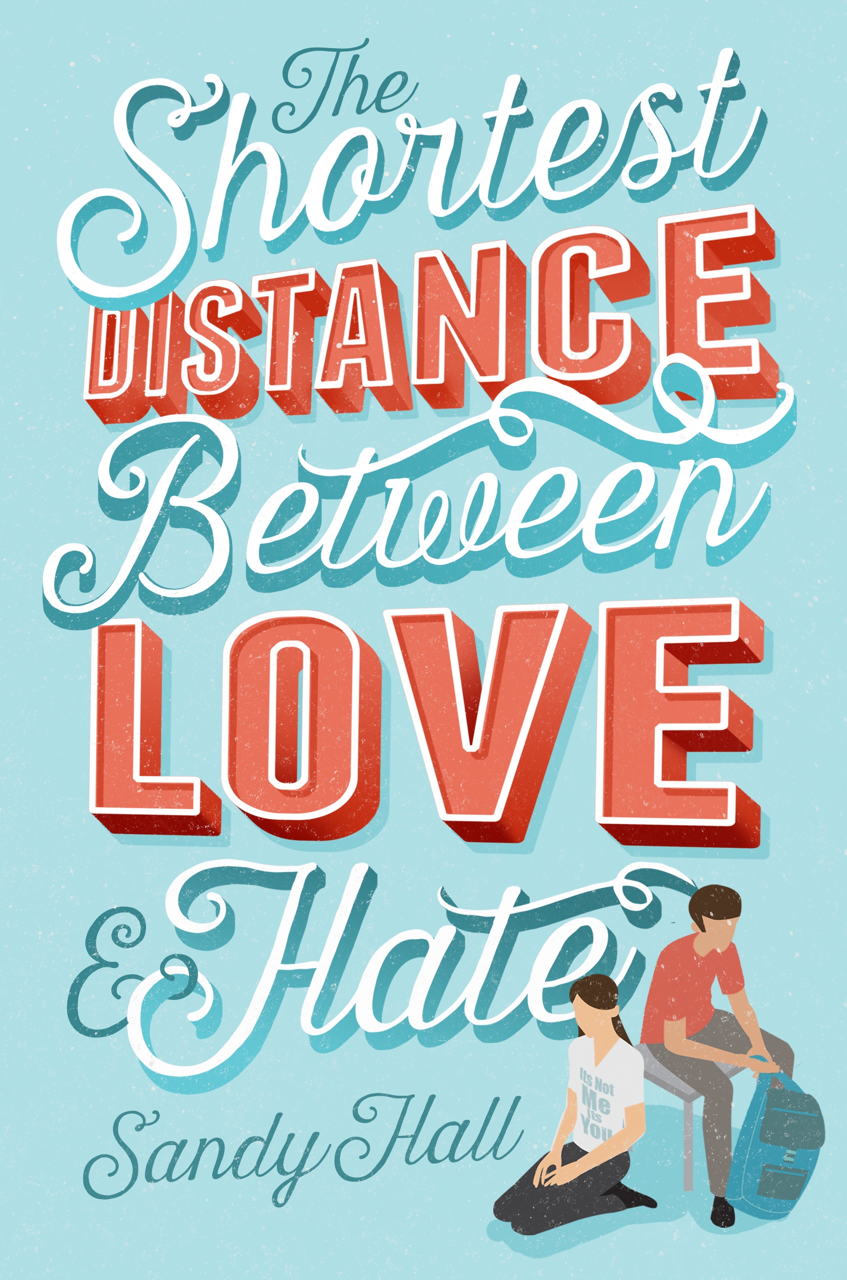 Book “The Shortest Distance Between Love & Hate” by Sandy Hall — July 9, 2019