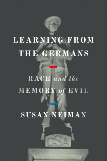 Learning from the Germans: Race and the Memory of Evil