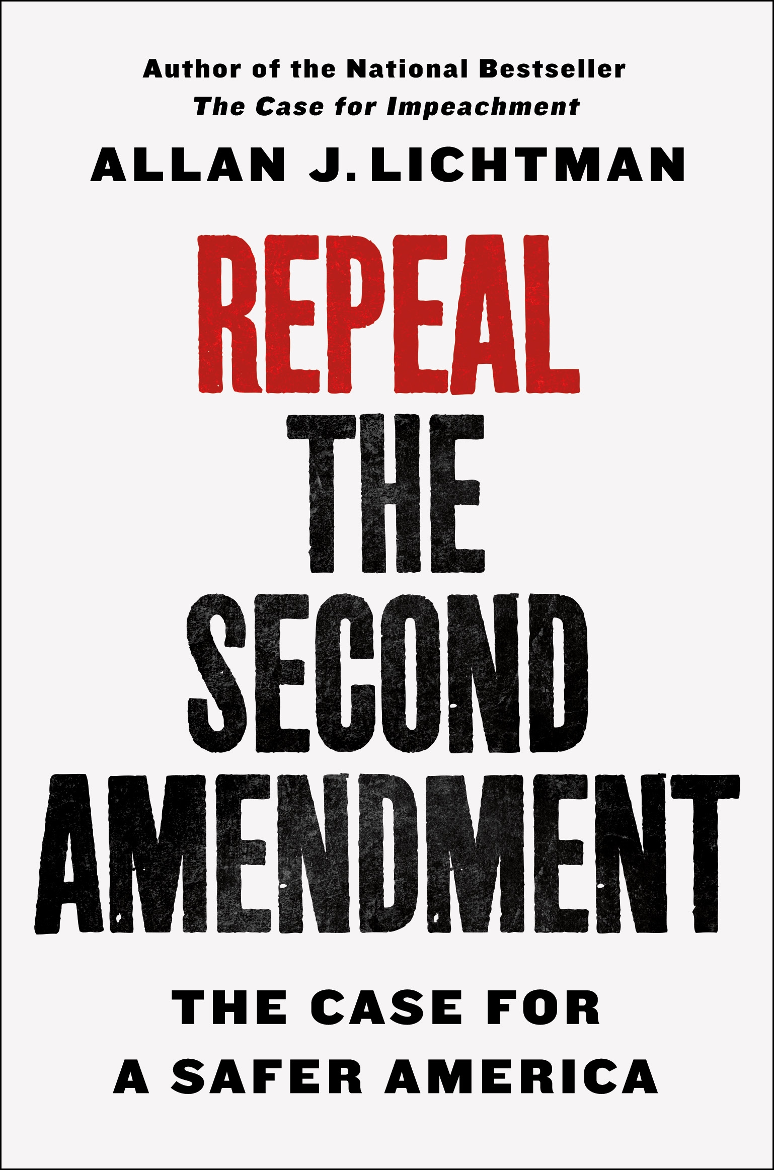 Book “Repeal the Second Amendment” by Allan J. Lichtman — January 28, 2020