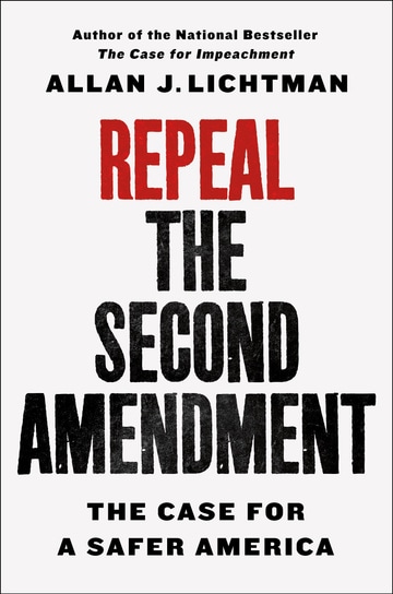 Repeal the Second Amendment: The Case for a Safer America