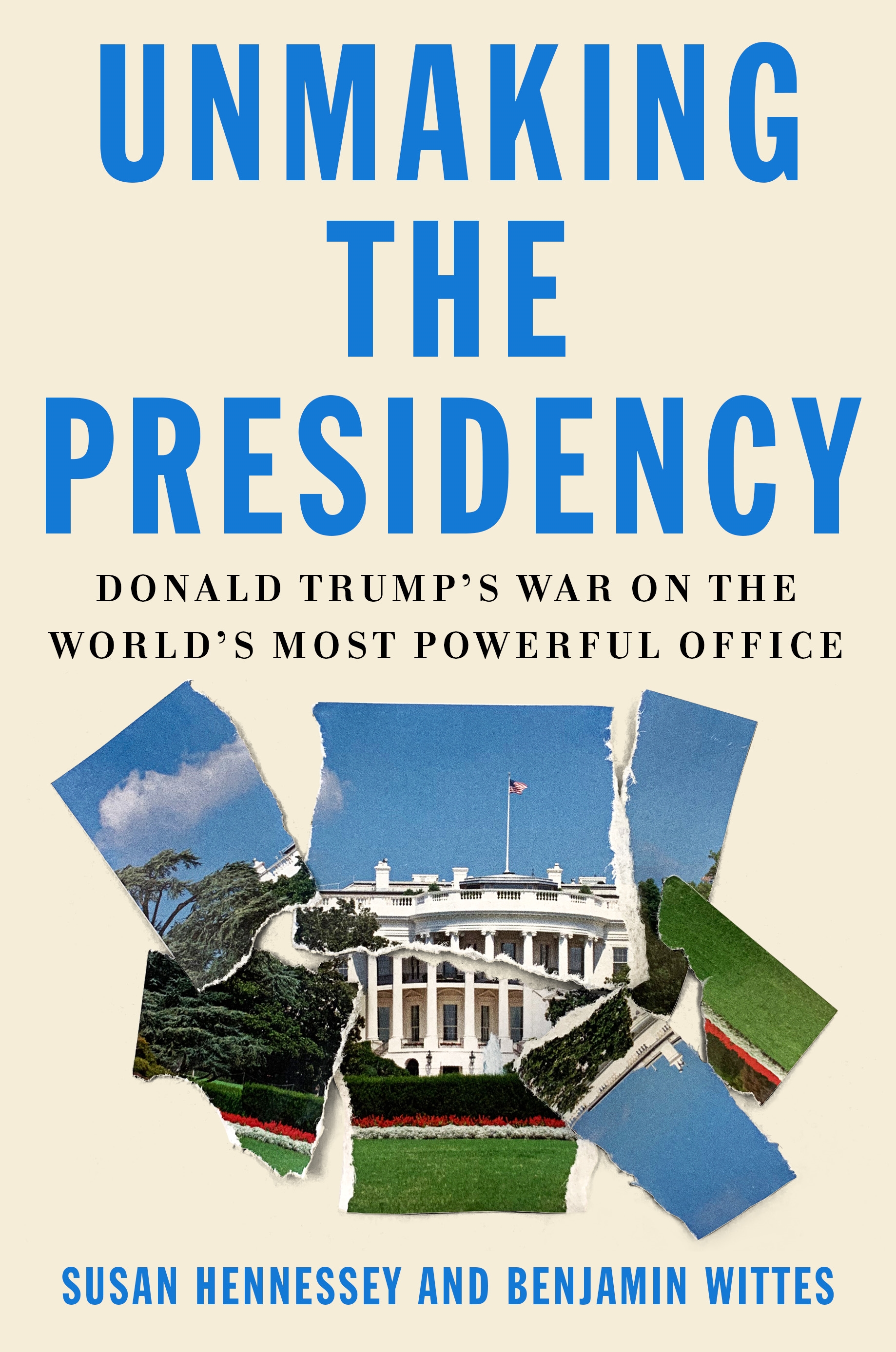 Book “Unmaking the Presidency” by Susan Hennessey, Benjamin Wittes — January 21, 2020