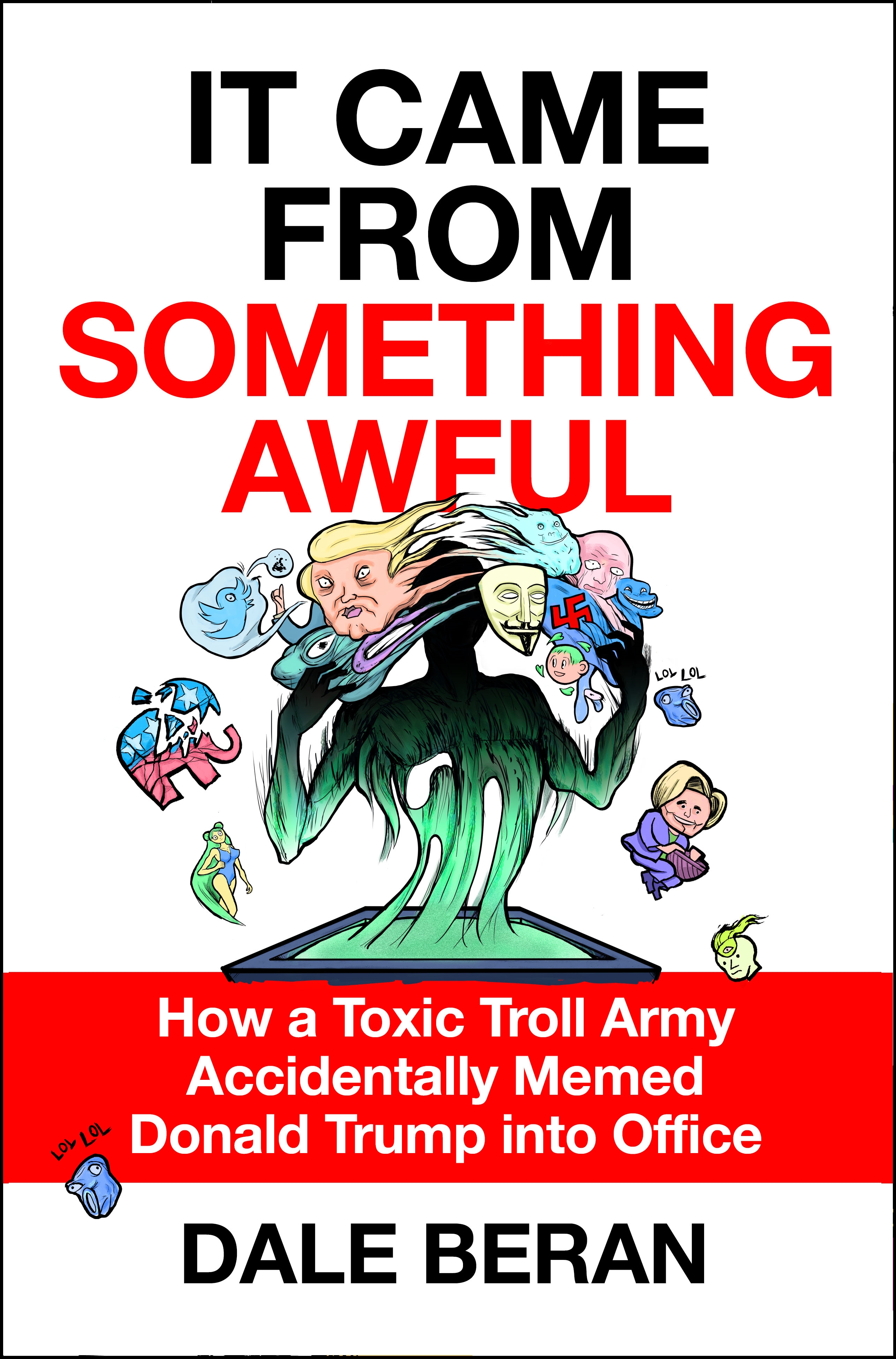 Book “It Came from Something Awful” by Dale Beran — July 30, 2019