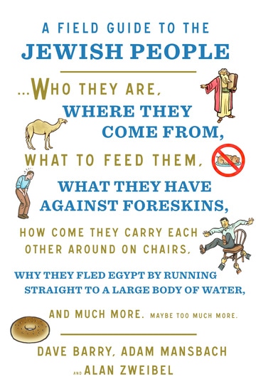 A Field Guide to the Jewish People: Who They Are, Where They Come From, What to Feed Them... and Much More. Maybe Too Much More