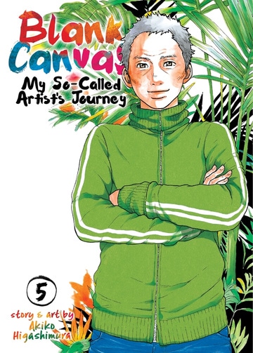 Blank Canvas: My So-Called Artist’s Journey (Kakukaku Shikajika) Vol. 5