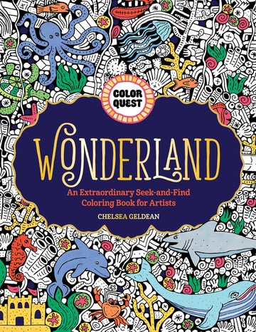 Color Quest: Wonderland: An Extraordinary Seek-and-Find Coloring Book for Artists