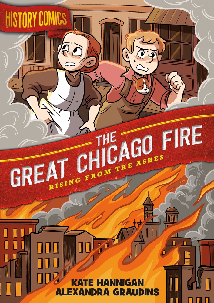 Book “History Comics: The Great Chicago Fire” by Kate Hannigan — June 30, 2020