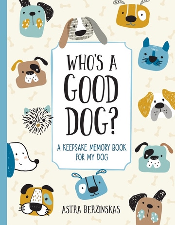 Who's a Good Dog? A Keepsake Memory Book for My Dog