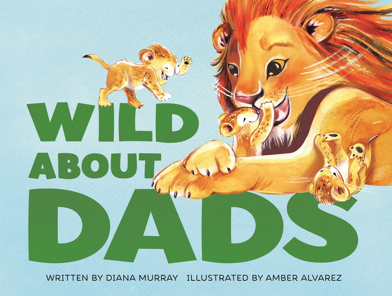 Book “Wild About Dads” by Diana Murray — May 5, 2020