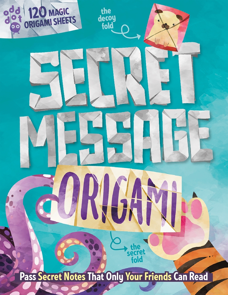 Book “Secret Message Origami” by Odd Dot — April 28, 2020