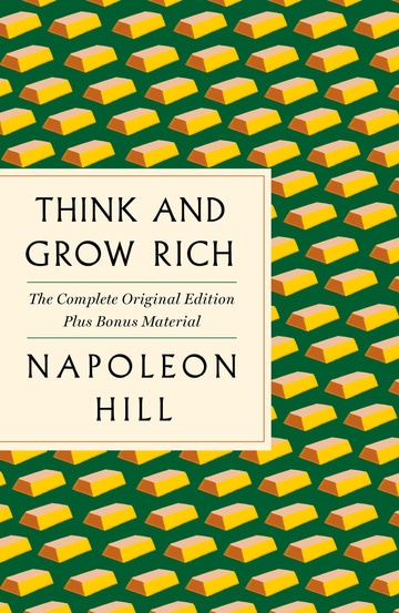 Think and Grow Rich: The Complete Original Edition Plus Bonus Material