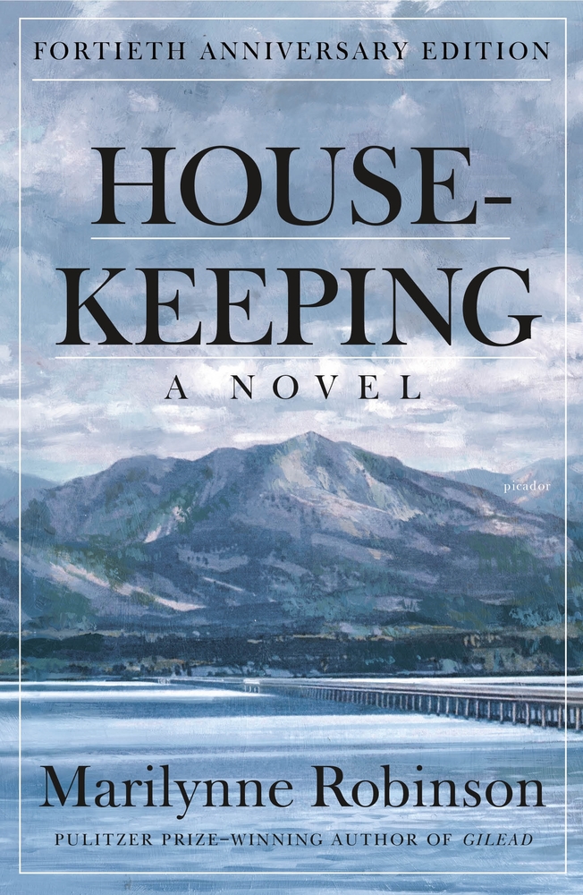 Book “Housekeeping (Fortieth Anniversary Edition)” by Marilynne Robinson — August 4, 2020