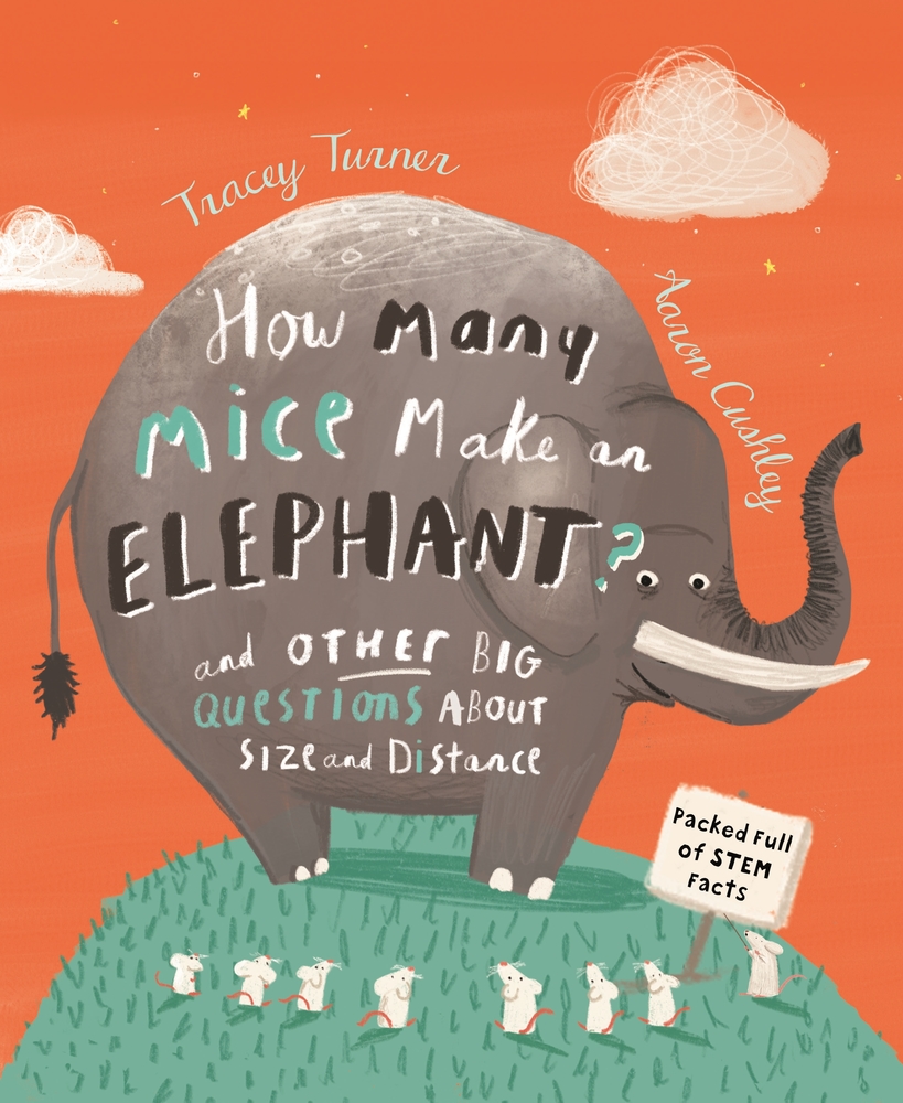How Many Mice Make An Elephant By Tracey Turner — Buy Book • 978 0 7534 7565 2 • 9780753475652