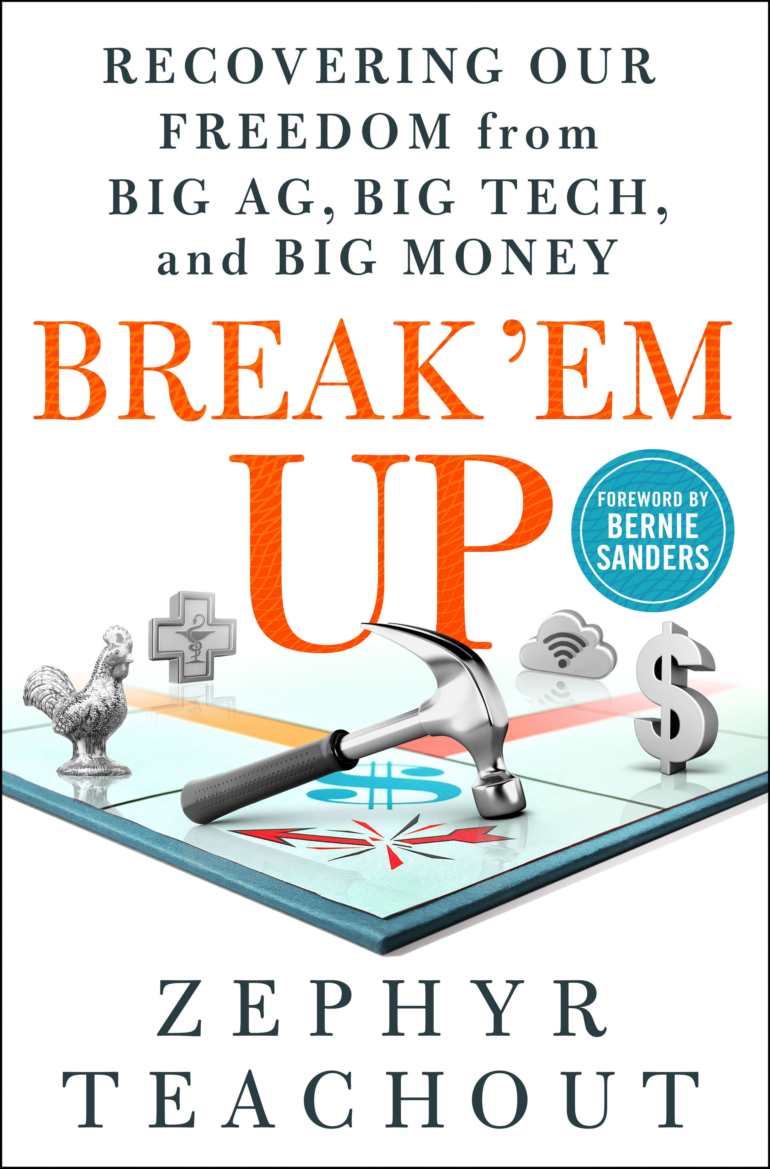 Book “Break 'Em Up” by Zephyr Teachout — July 28, 2020