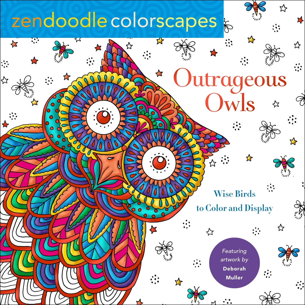 Book “Zendoodle Colorscapes: Outrageous Owls” by Deborah Muller — August 11, 2020