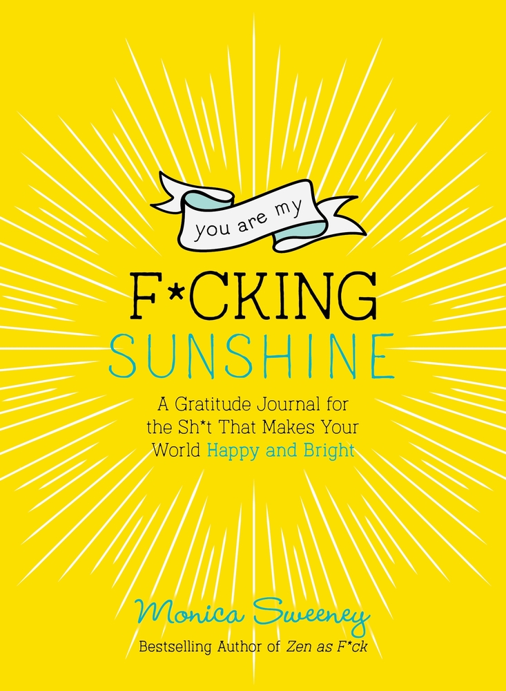 Book “You Are My F*cking Sunshine” by Monica Sweeney — August 11, 2020