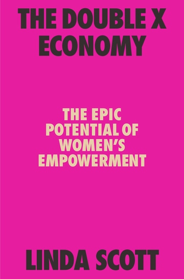 The Double X Economy: The Epic Potential of Women's Empowerment