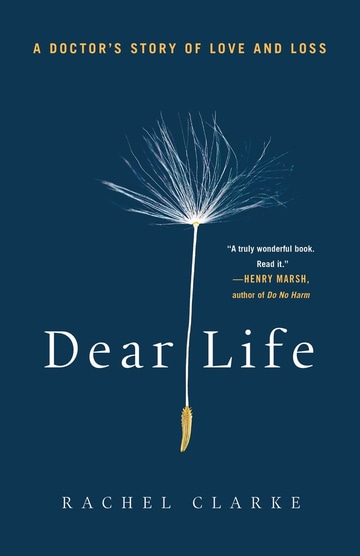 Dear Life: A Doctor's Story of Love and Loss