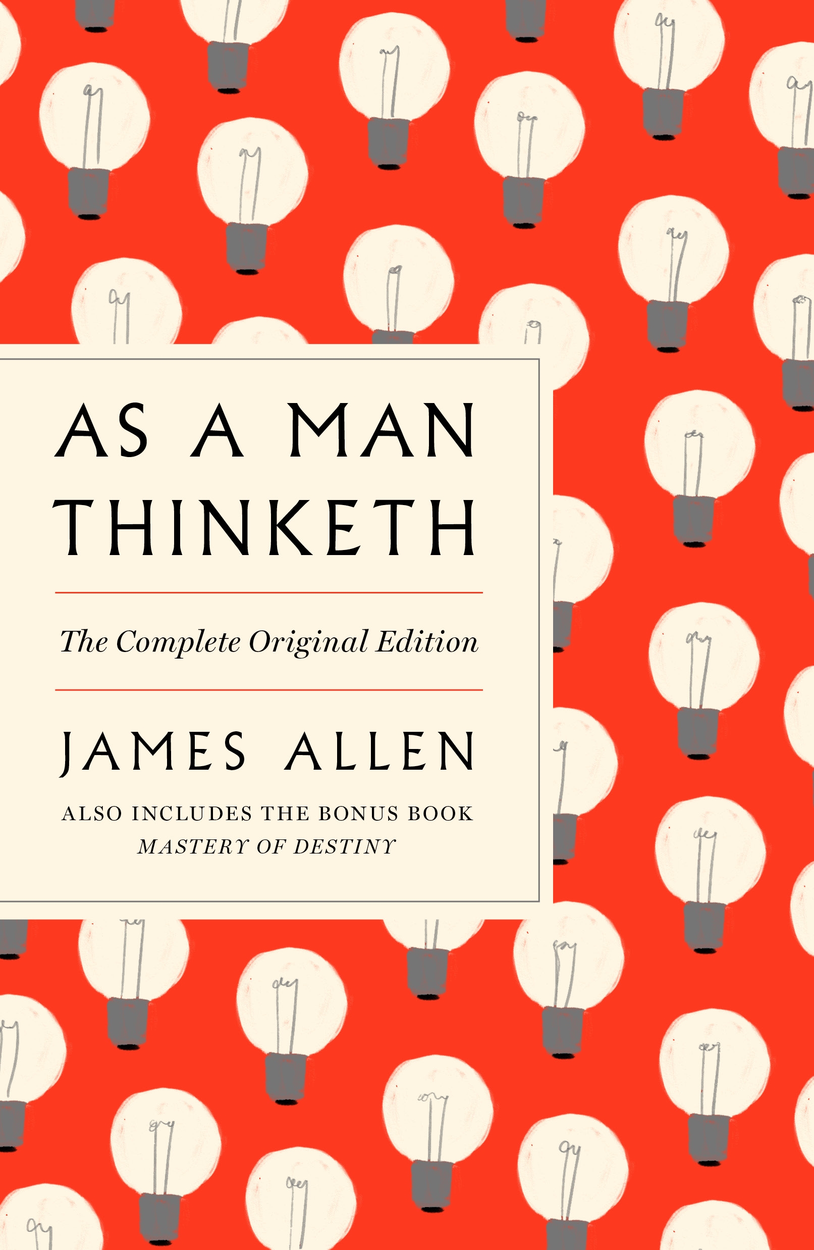 Book “As a Man Thinketh: The Complete Original Edition and Master of Destiny” by James Allen — January 29, 2019