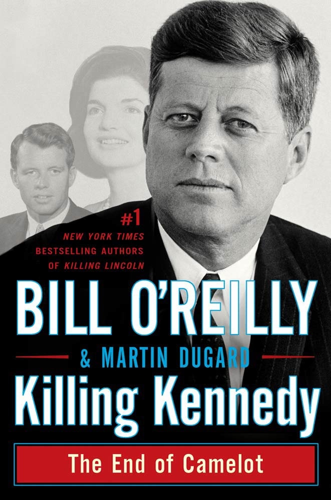 Book “Killing Kennedy” by Bill O'Reilly, Martin Dugard — October 2, 2012