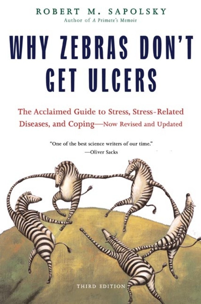 Book “Why Zebras Don't Get Ulcers” by Robert M. Sapolsky — August 26, 2004