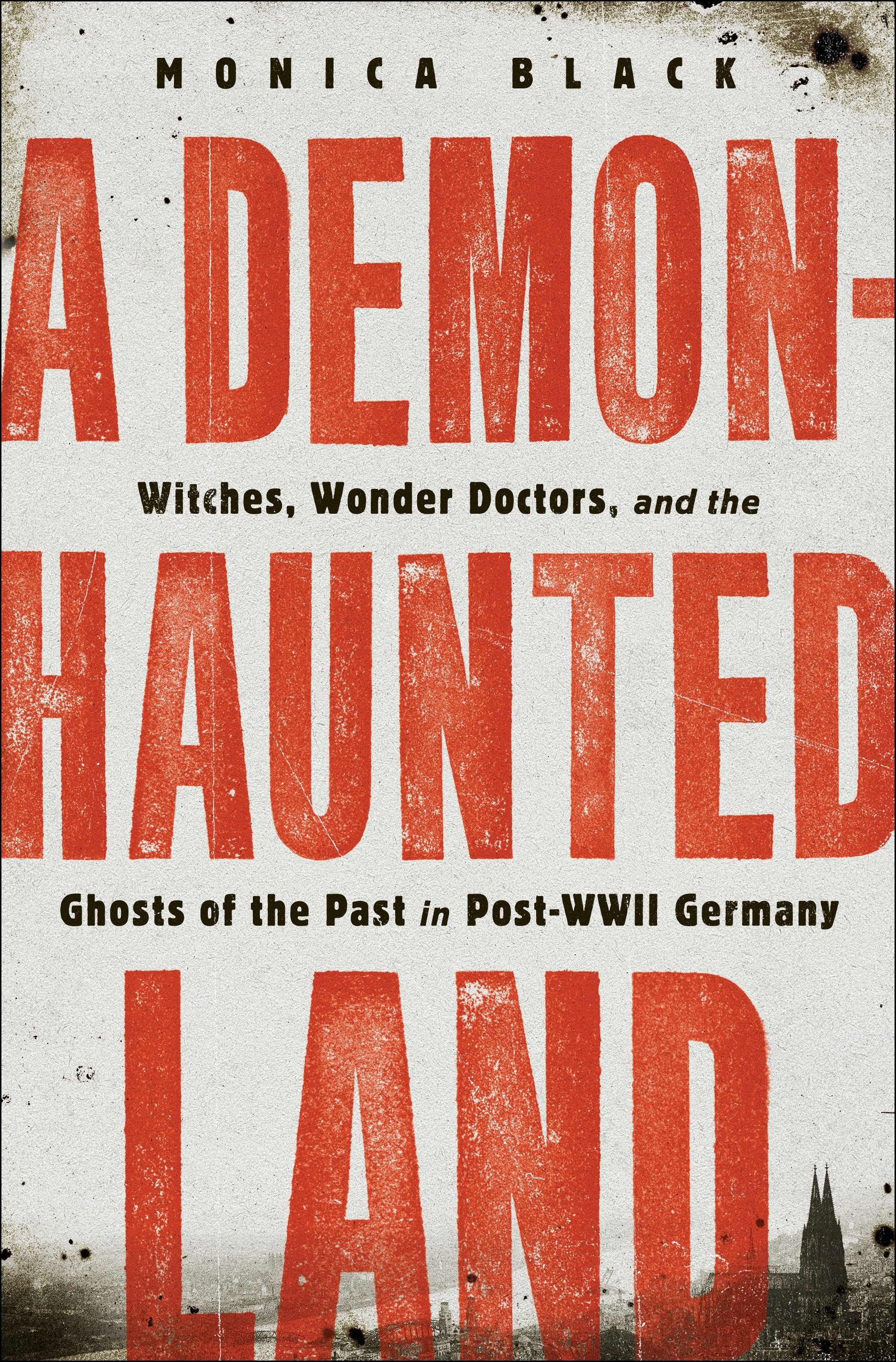 Book “A Demon-Haunted Land” by Monica Black — November 17, 2020
