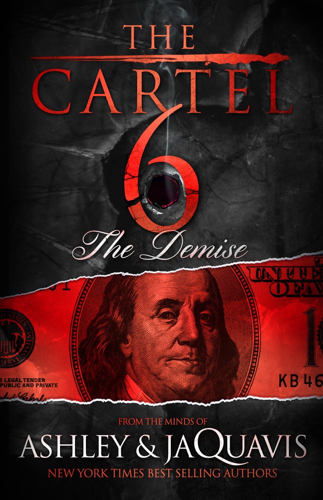 Book “The Cartel 6: The Demise” by Ashley, JaQuavis — July 26, 2016