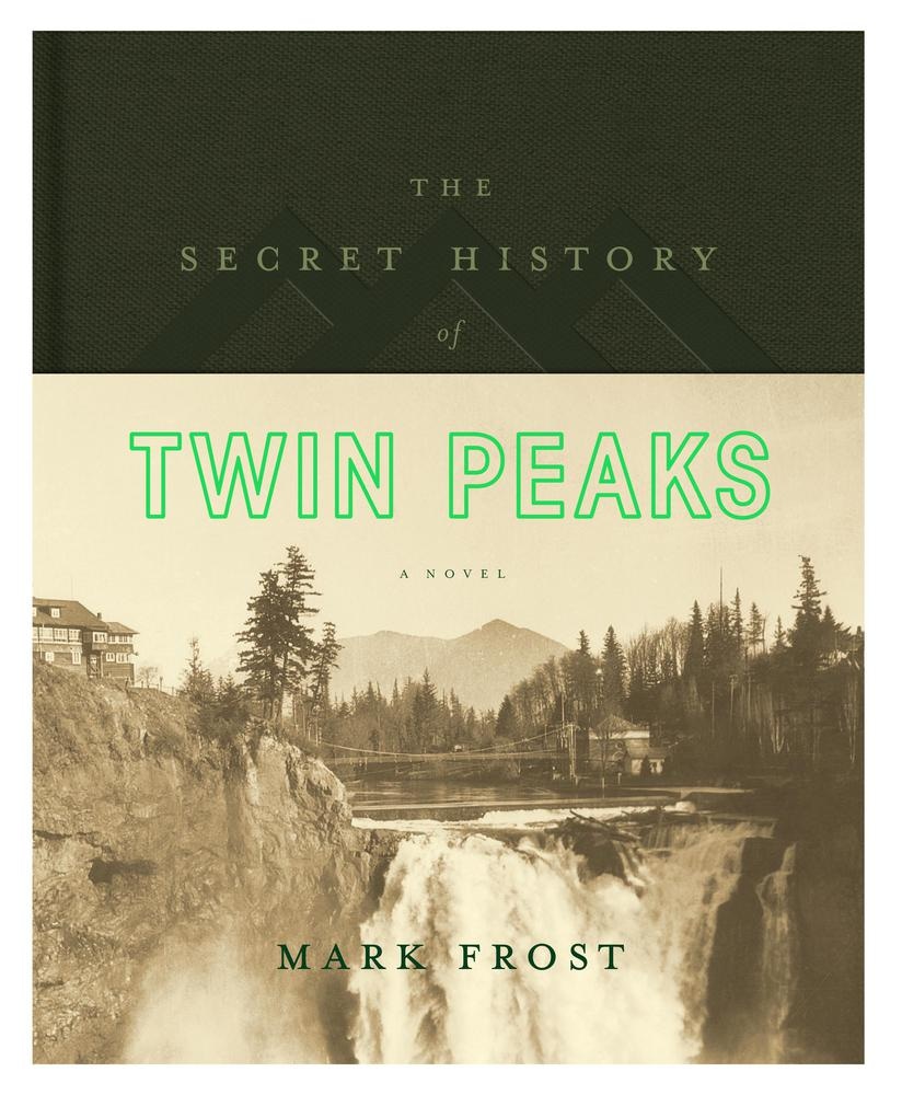 Book “The Secret History of Twin Peaks” by Mark Frost — October 18, 2016