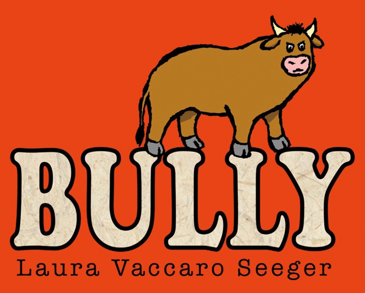 Book “Bully” by Laura Vaccaro Seeger — July 16, 2013