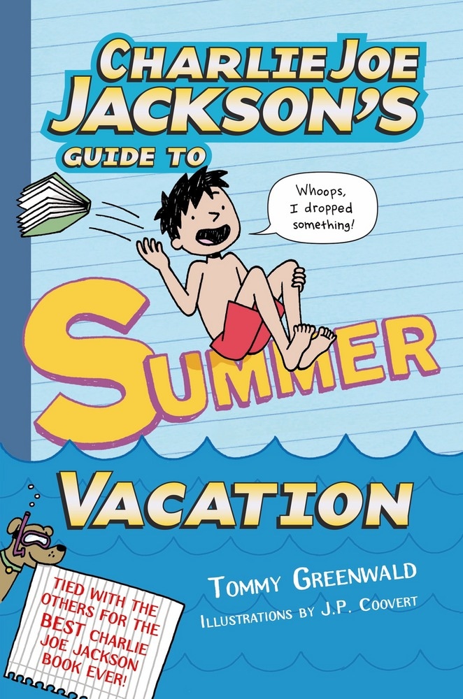 Book “Charlie Joe Jackson's Guide to Summer Vacation” by Tommy Greenwald — May 7, 2013