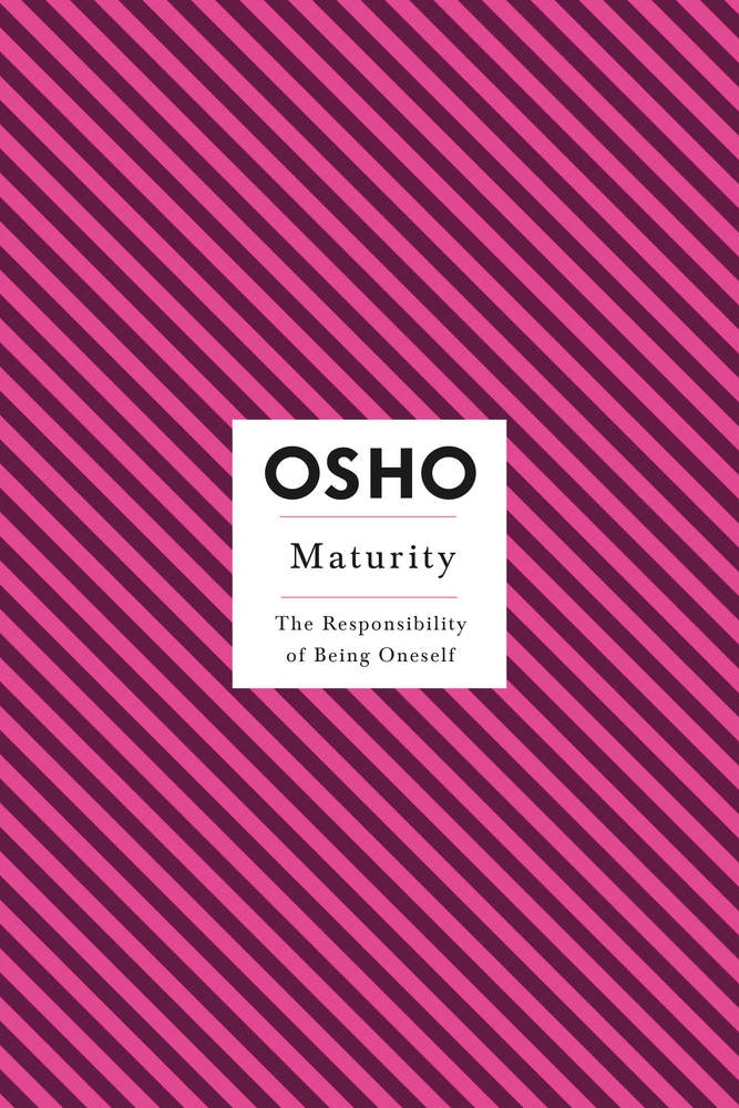 Book “Maturity” by Osho — November 30, 1999