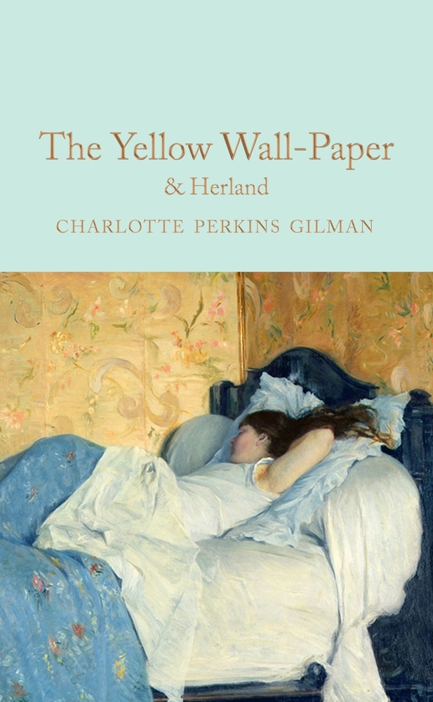 Book “The Yellow Wallpaper & Herland” by Charlotte Perkins Gilman — July 6, 2021