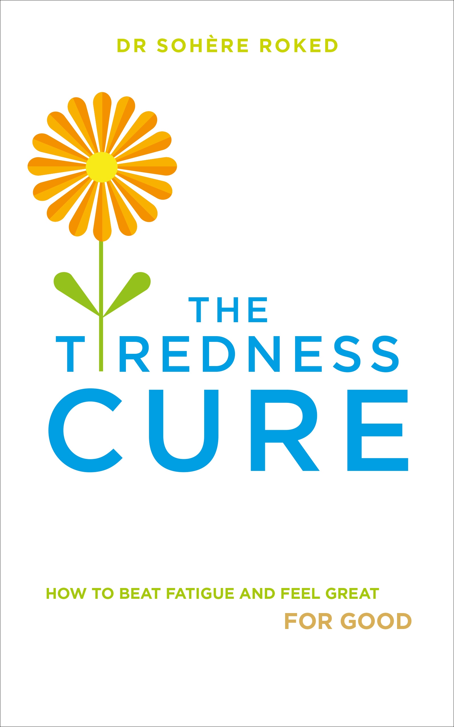 Book “The Tiredness Cure” by Dr. Sohere Roked — September 4, 2014