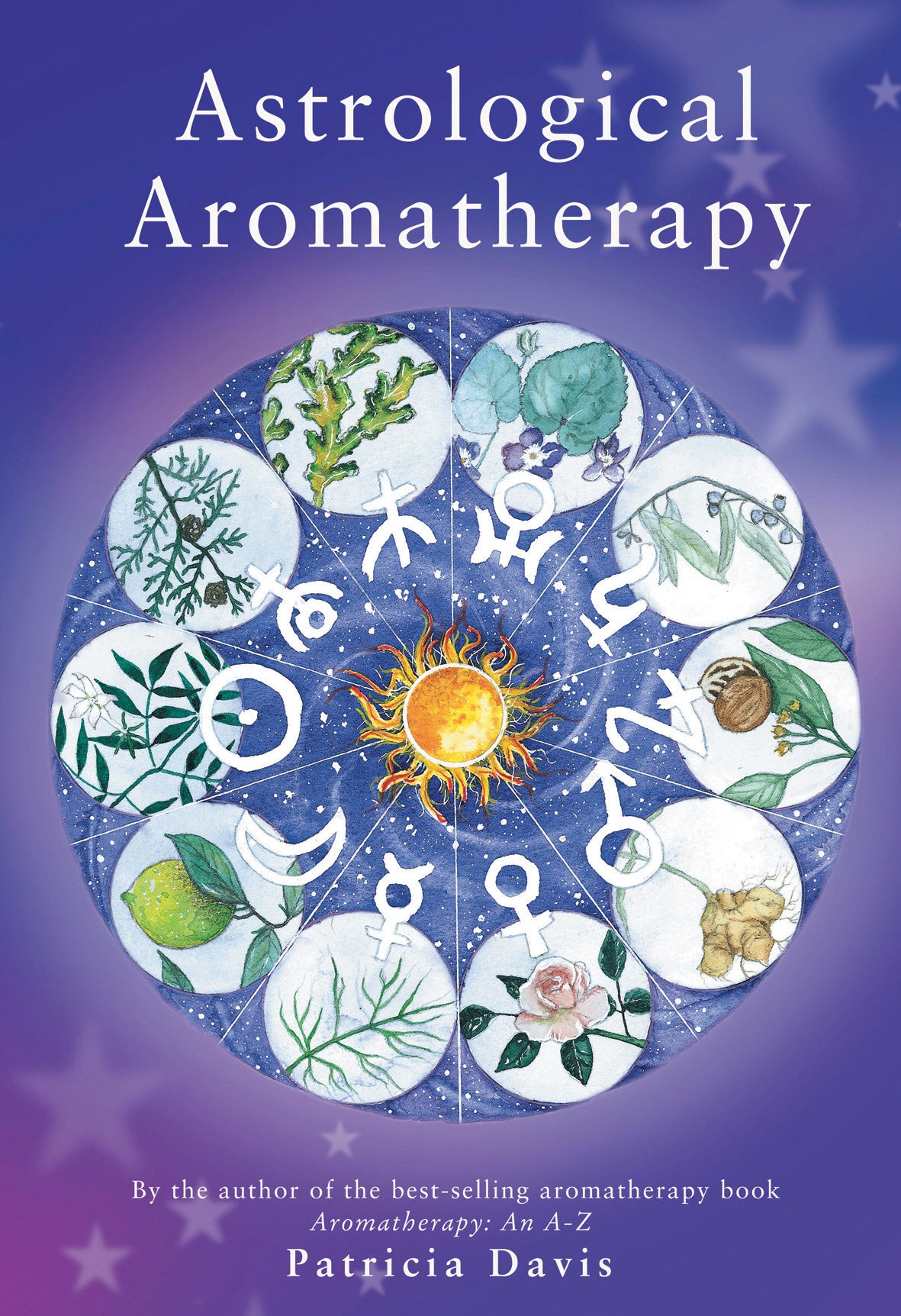 Book “Astrological Aromatherapy” by Patricia Davis — April 1, 2002