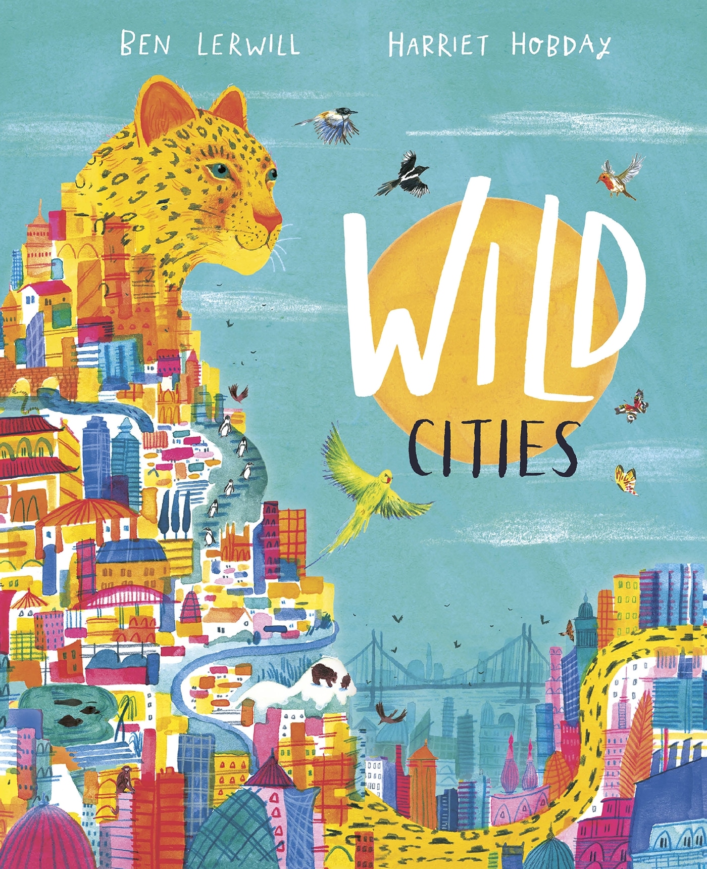 Книга «Wild Cities» Ben Lerwill, Harriet Hobday — 3 сентября 2020 г.