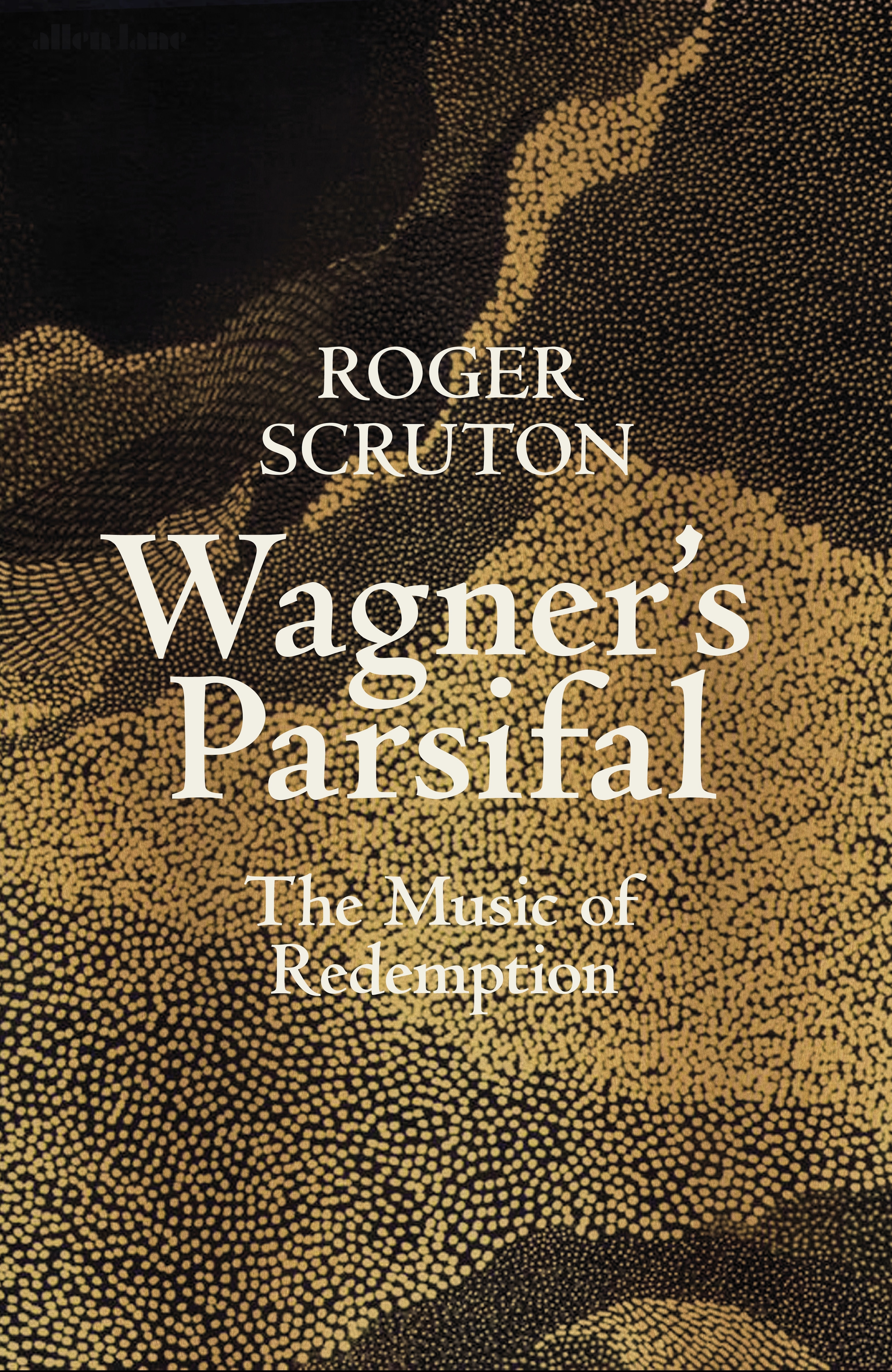 Book “Wagner's Parsifal” by Roger Scruton — May 7, 2020