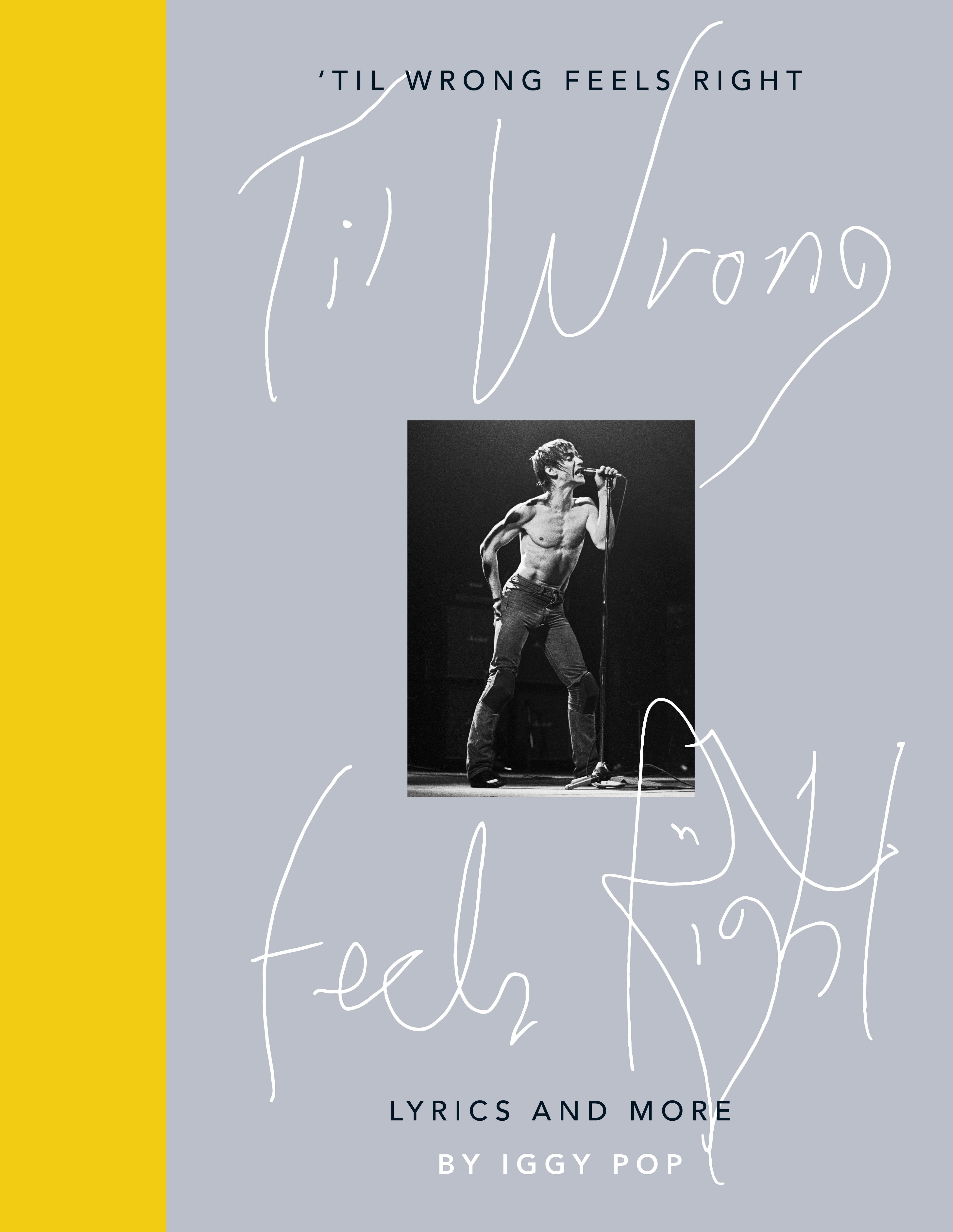 Book “'Til Wrong Feels Right” by Iggy Pop — September 26, 2019