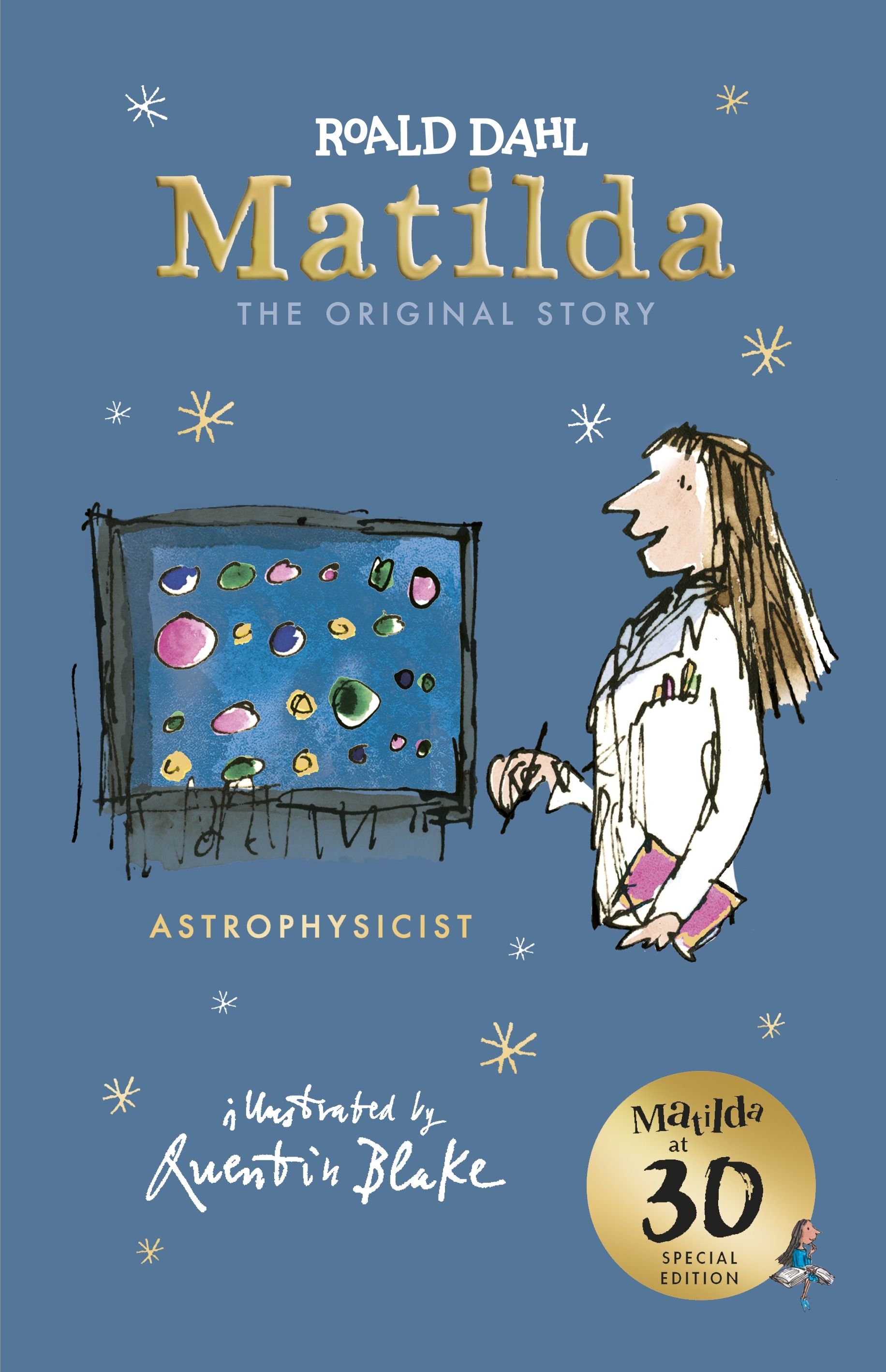 Book “Matilda at 30: Astrophysicist” by Roald Dahl, Quentin Blake — September 5, 2019