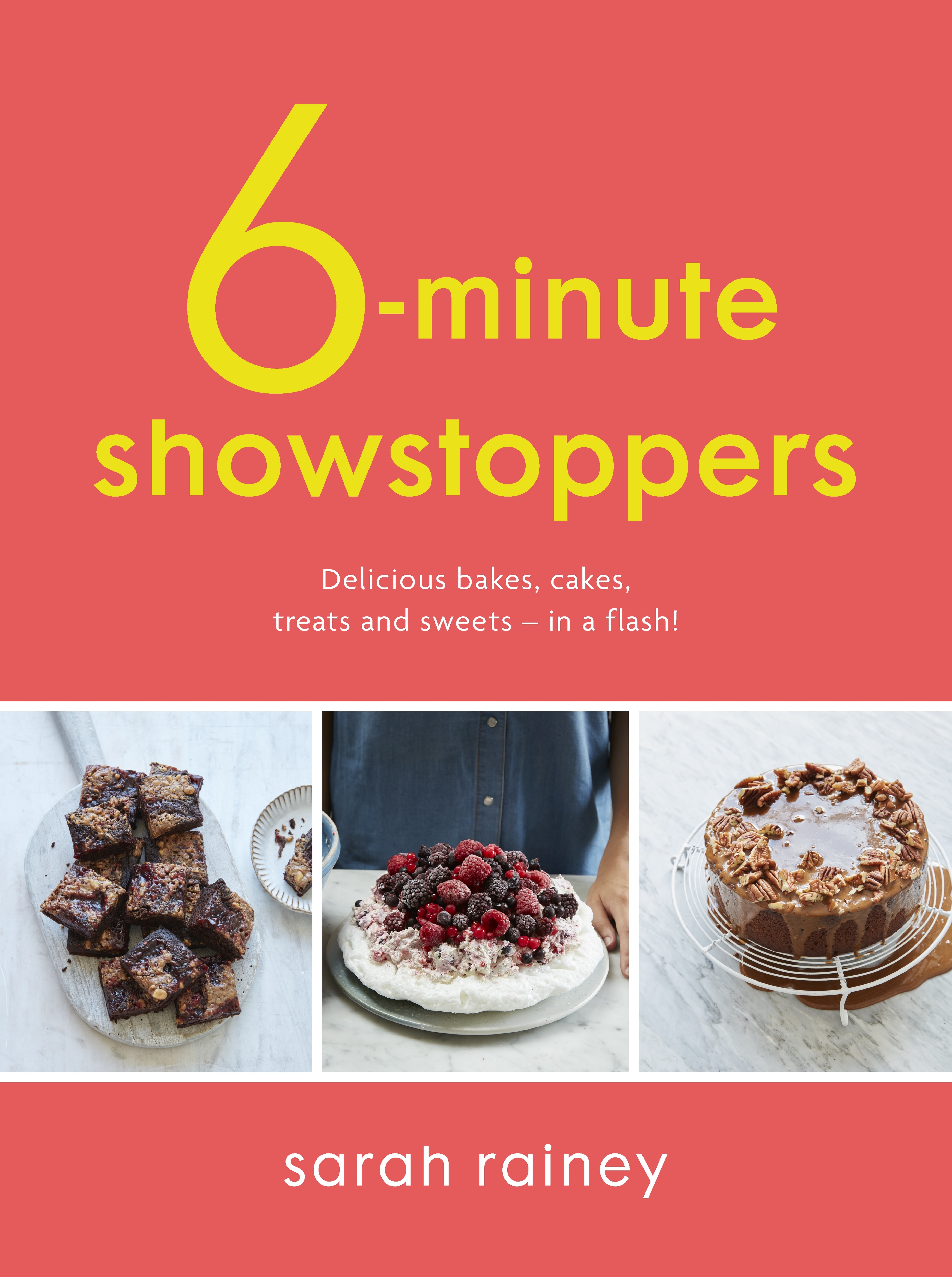 Book “Six-Minute Showstoppers” by Sarah Rainey — May 14, 2020