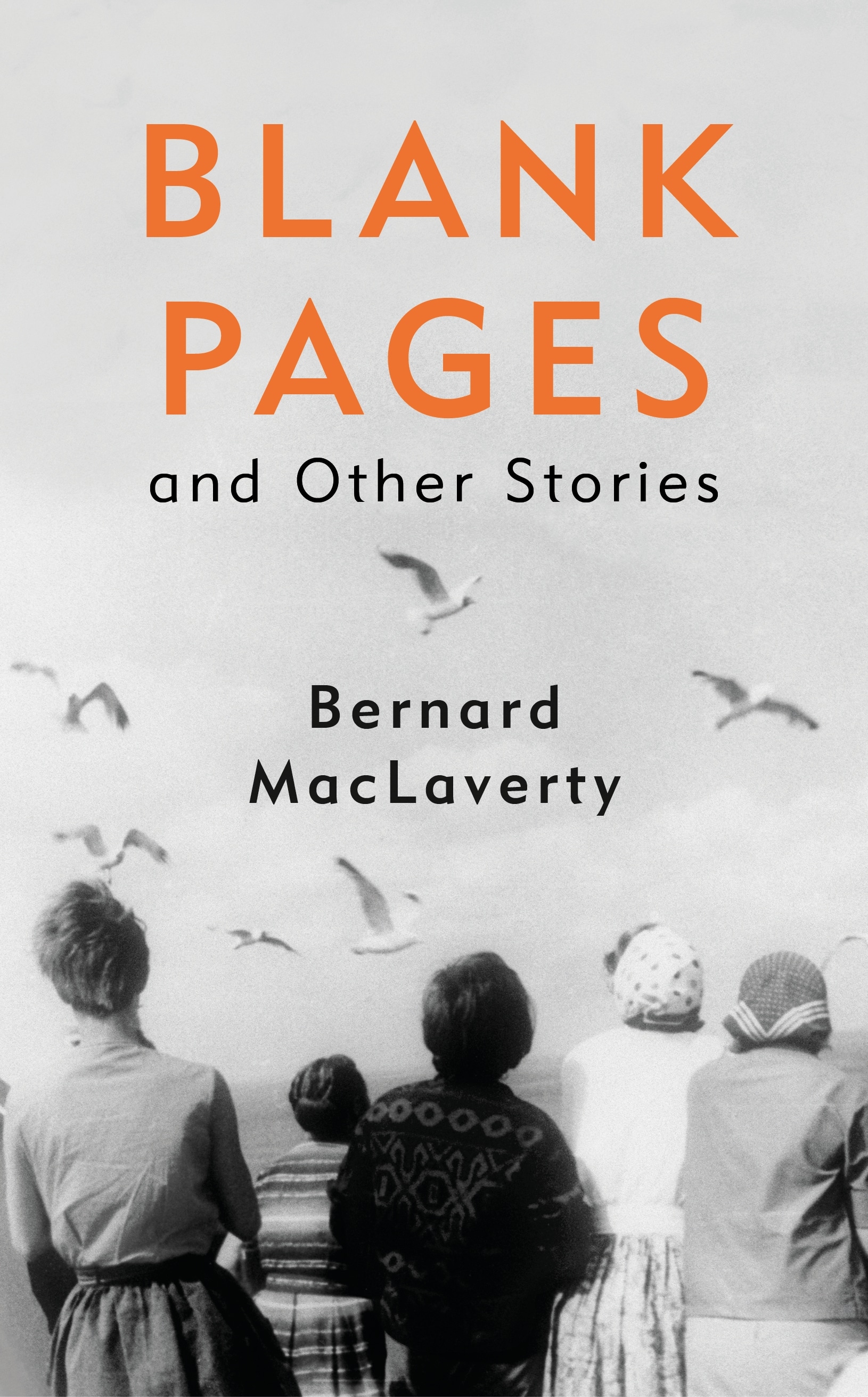 Book “Blank Pages and Other Stories” by Bernard MacLaverty — August 5, 2021