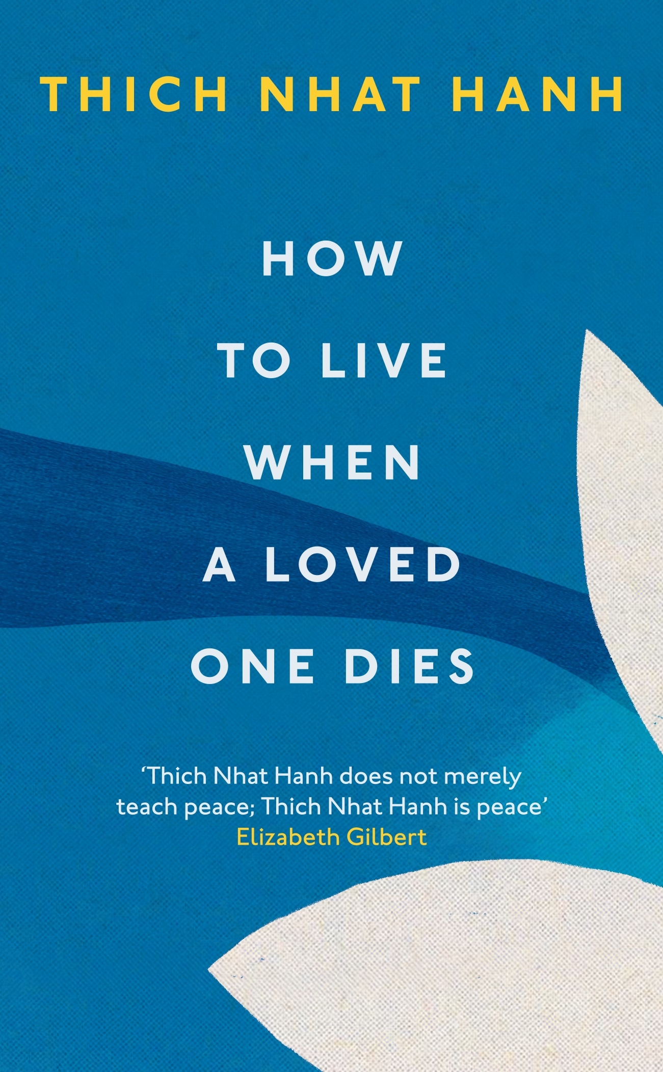Book “How To Live When A Loved One Dies” by Thich Nhat Hanh — July 29, 2021