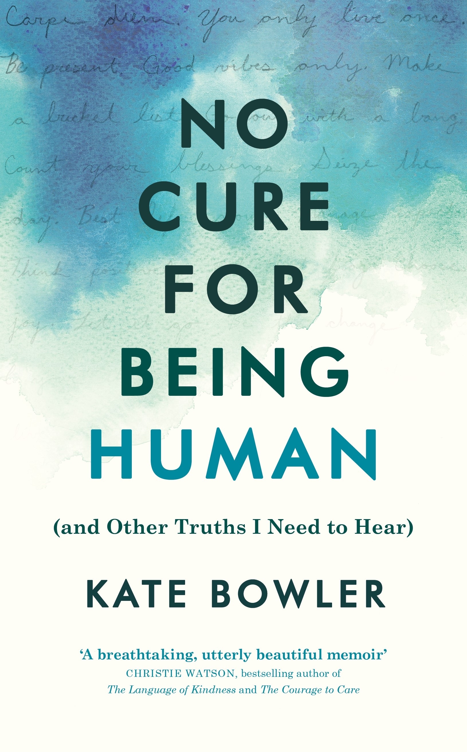 Book “No Cure for Being Human” by Kate Bowler — September 30, 2021